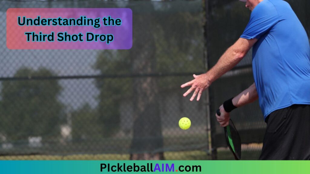 Understanding the Third Shot Drop in pickleball